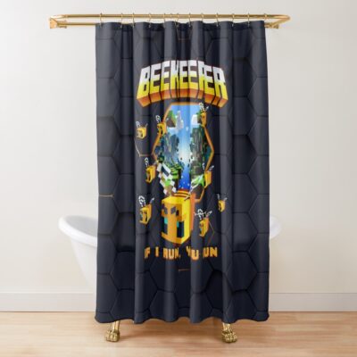 Beekeeper If I Run You Run Shower Curtain